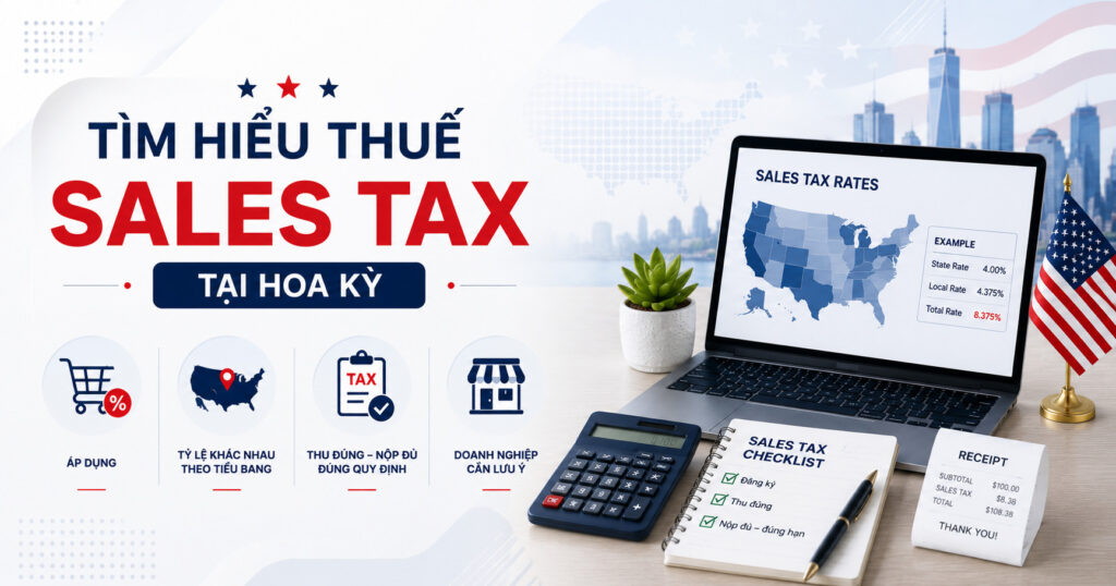Khi Nào Phải Thu Và Khai Sales Tax Tại Mỹ?