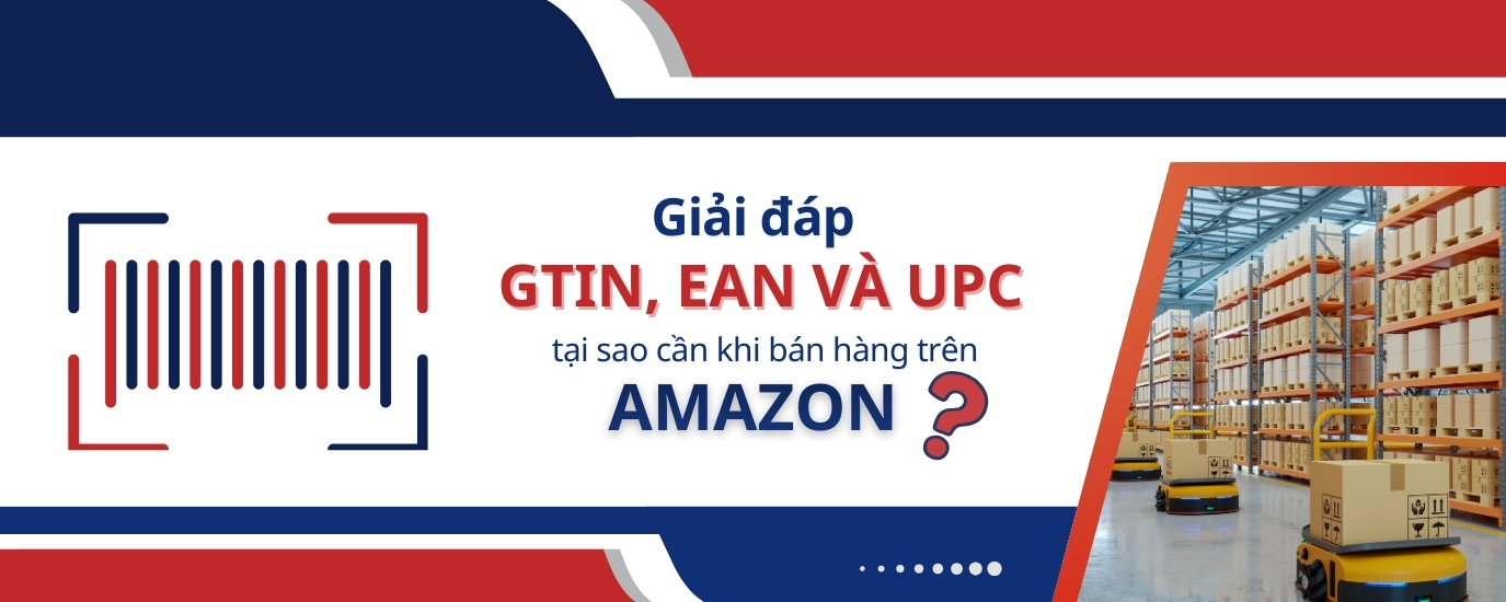 Vì sao Amazon đòi mã GTIN, EAN và UPC