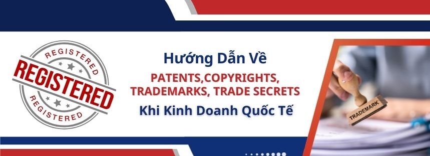 Bằng sáng chế (Patents), Bí mật thương mại (Trade Secrets), Thương hiệu (Trademarks) và Bản quyền (Copyrights)
