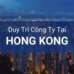 4 Thủ Tục Pháp Lý Để Duy Trì Công Ty Tại Hồng Kông