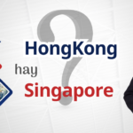 Nên Thành Lập Công Ty Ở Hong Kong Hay Singapore?