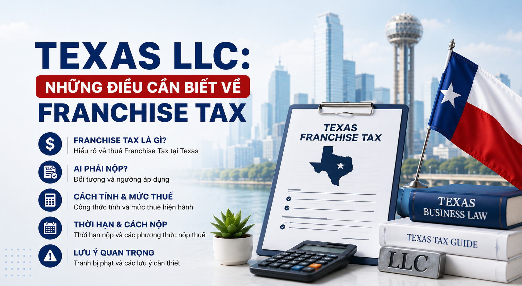 Texas LLC 2025: Những Điều Cần Biết Về Franchise Tax