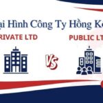 Nên chọn công ty tư nhân hay công ty đại chúng khi kinh doanh tại Hồng Kông?