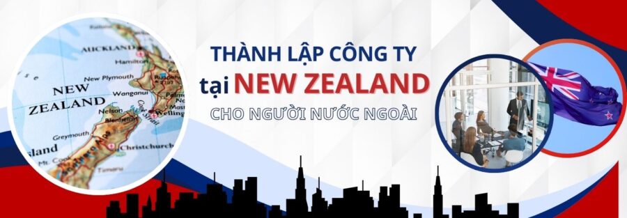 Thành lập công ty tại New Zealand cho người nước ngoài