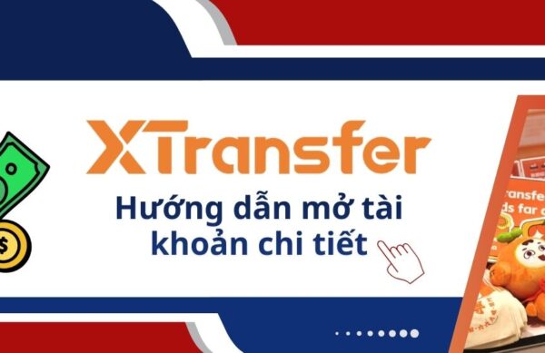 Hướng dẫn mở tài khoản Xtransfer