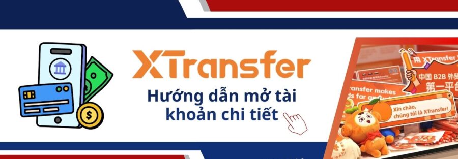 Hướng dẫn mở tài khoản Xtransfer