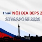 Thuế bổ sung nội địa BEPS 2.0: Những gì các công ty con tại Singapore cần chuẩn bị trước năm 2027